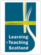 Learning and Teaching Scotland Learning and Teaching Scotland